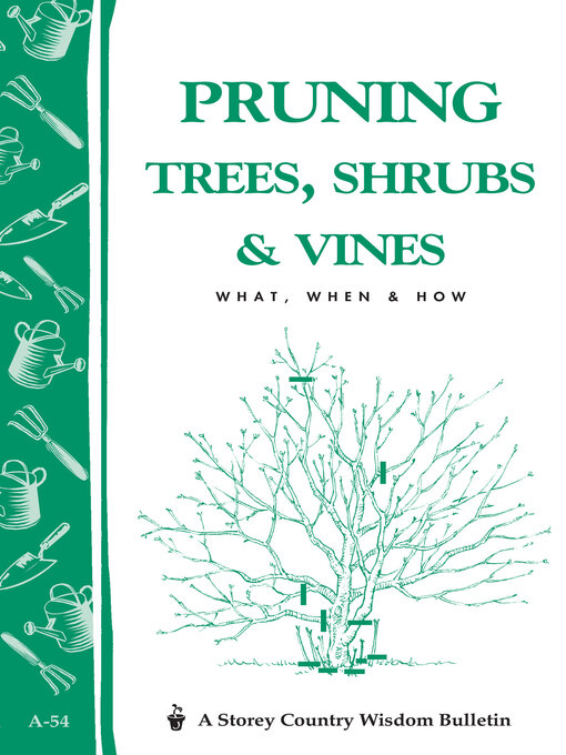 Title details for Pruning Trees, Shrubs & Vines by Editors of Garden Way Publishing - Wait list